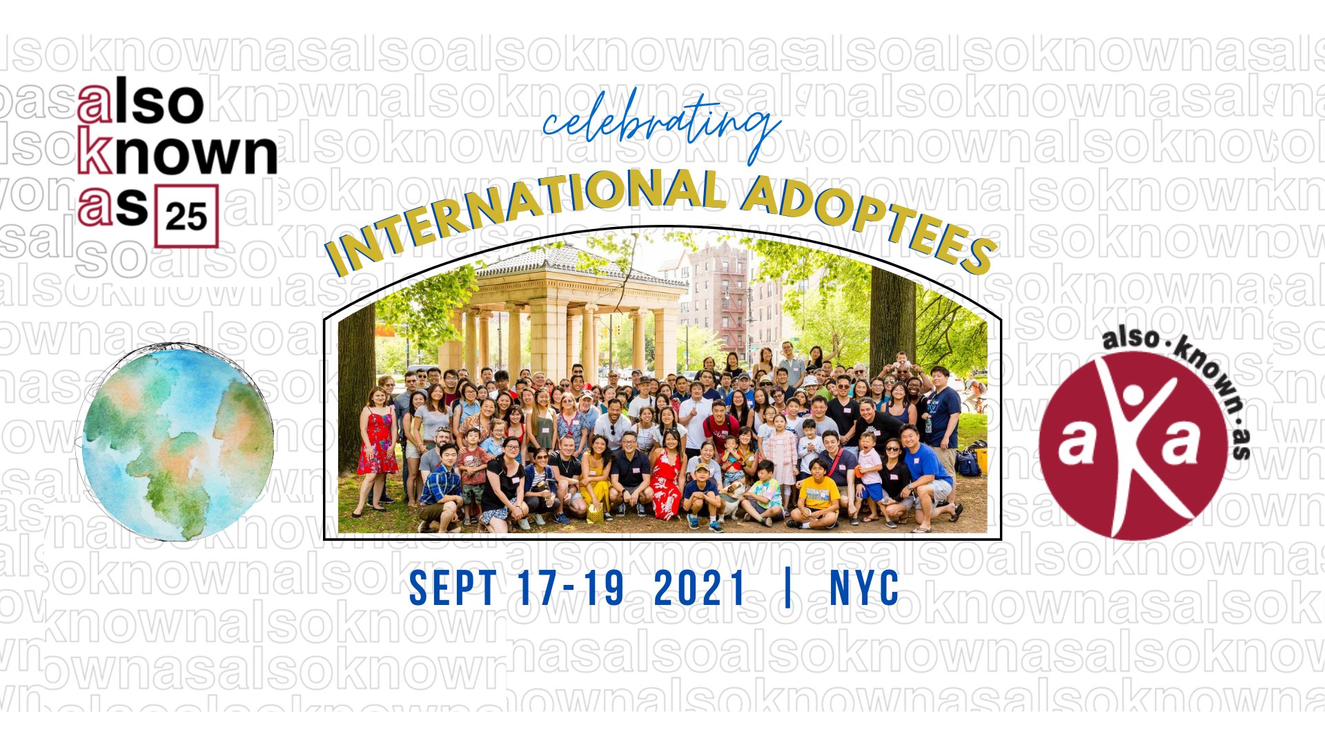 Also-Known-As 25th Anniversary Weekend: Celebrating the Global Adoptee Community | September 17 – 19th, 2021